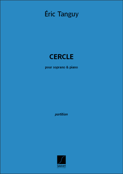 Eric Tanguy, Cercle&nbsp;&nbsp;Soprano Voice and Piano&nbsp;&nbsp;Buch