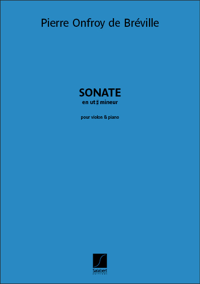 Pierre-Onfroy de Bréville, Sonate en ut dièse mineur&nbsp;&nbsp;Violine und Klavier&nbsp;&nbsp;Buch + Einzelstimme
