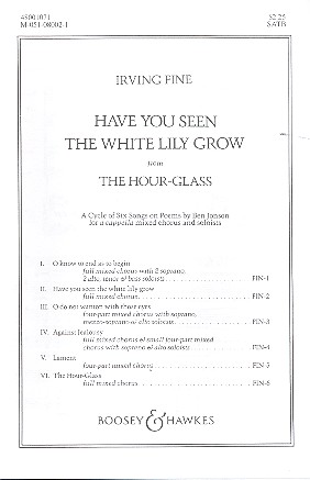 Have you seen the white Lily grow&nbsp;&nbsp;for mixed chorus a cappella&nbsp;&nbsp;score
