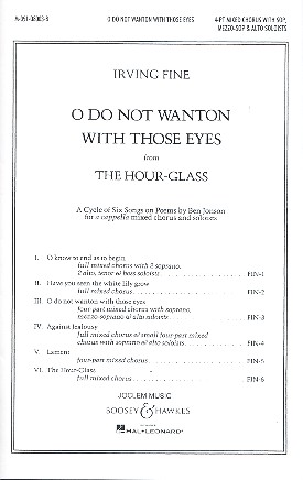 O do not wanton with those Eyes&nbsp;&nbsp;for soloists and mixed chorus a cappella&nbsp;&nbsp;score