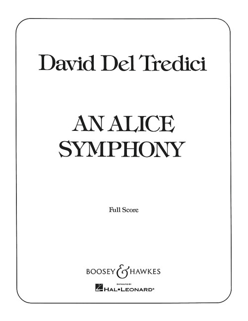 Del Tredici, David: An Alice Symphony&nbsp;&nbsp;für Sopran, Folkgruppe und Orchester&nbsp;&nbsp;Partitur