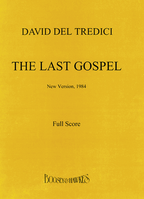 Del Tredici, David: The Last Gospel&nbsp;&nbsp;für Solo, gemischter Chor (SATB), Rockgruppe und Orchester&nbsp;&nbsp;Partitur