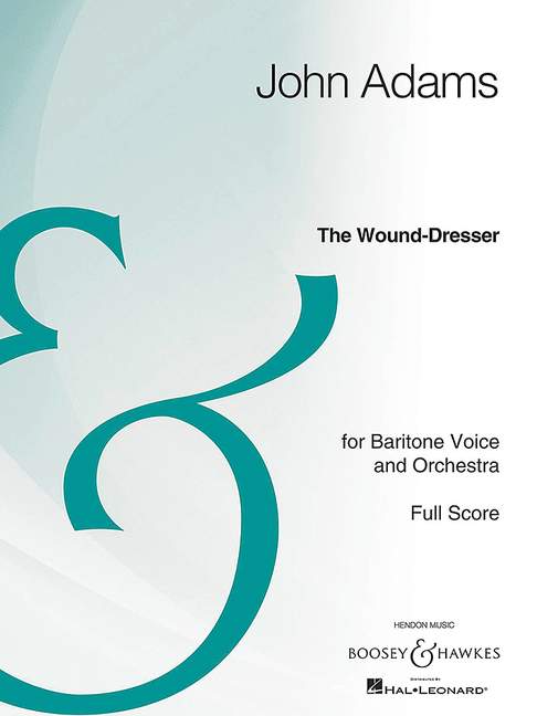 Adams, John Coolidge: The Wound-Dresser&nbsp;&nbsp;für Singstimme (Bariton) und Orchester&nbsp;&nbsp;Dirigierpartitur
