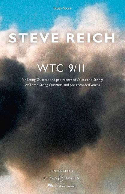 Reich, Steve: WTC 9/11&nbsp;&nbsp;für Streichquartett, aufgenommene Stimmen und Streicher (oder drei Str&nbsp;&nbsp;Studienpartitur