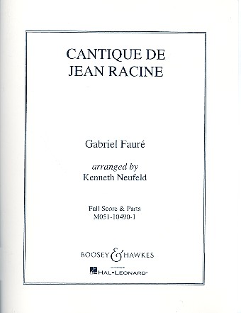 Cantique de Jean Racine&nbsp;&nbsp;für Kinderchor oder Frauenchor (SSA) und Klavier, optional 2 Violinen &nbsp;&nbsp;Partitur und Stimmen