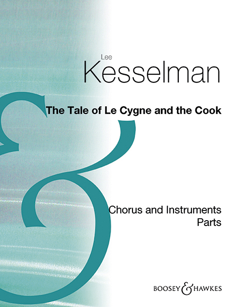 The Tale of Le Cygne and the Cook&nbsp;&nbsp;für Kinderchor (SA), Violine und Klarinette&nbsp;&nbsp;Stimmensatz
