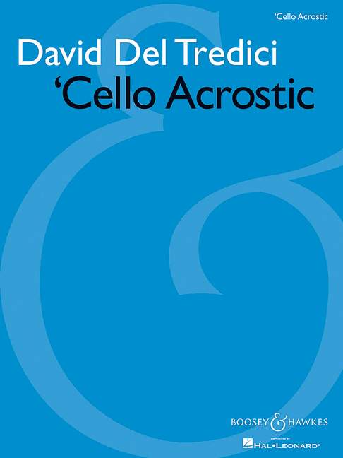Del Tredici, David: 'Cello Acrostic&nbsp;&nbsp;für Violoncello&nbsp;&nbsp;