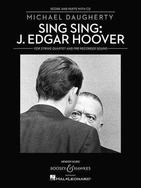 Daugherty, Michael: Sing Sing: J. Edgar Hoover  (+ CD)&nbsp;&nbsp;für Streichquartett&nbsp;&nbsp;Partitur und Stimmen
