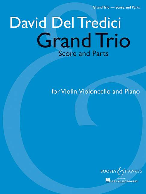 Del Tredici, David: Grand Trio&nbsp;&nbsp;für Geige, Violoncello und Klavier&nbsp;&nbsp;Partitur und Stimmen