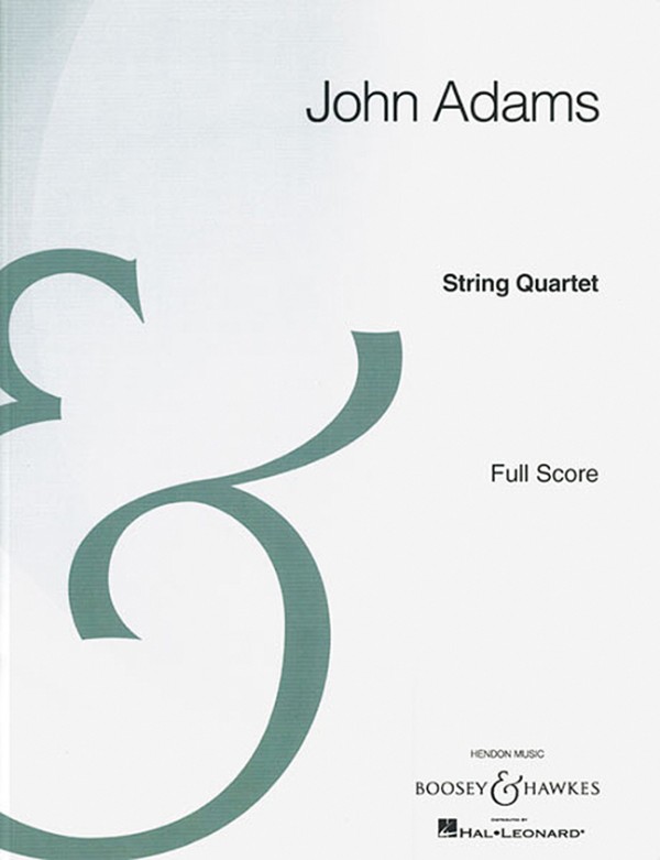 Adams, John Coolidge: String Quartet&nbsp;&nbsp;für Streichquartett&nbsp;&nbsp;Partitur
