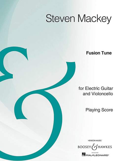 Mackey, Steven Fusion Tune&nbsp;&nbsp;for Electric Guitar and Violoncello&nbsp;&nbsp;Elektro-Gitarre und Violoncello Spielpartitur