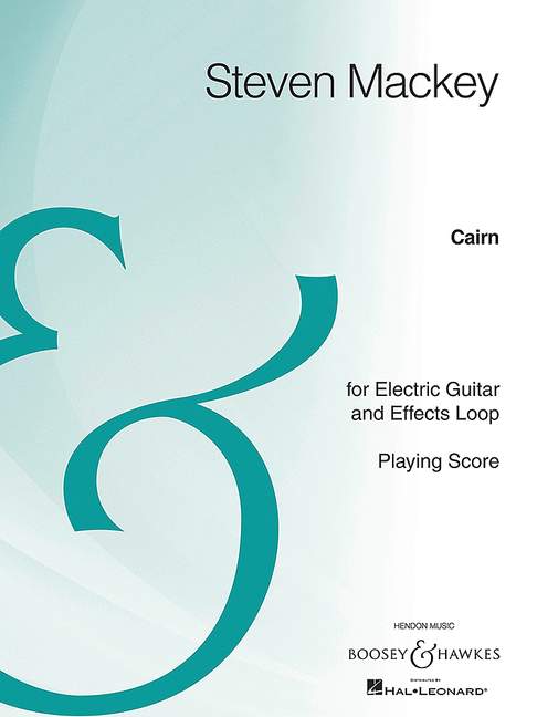 Mackey, Steven Cairn&nbsp;&nbsp;for Electric Guitar and Effects Loop&nbsp;&nbsp;Elektro-Gitarre und Effects Loop Spielpartitur