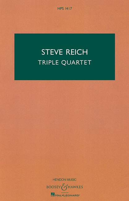 Reich, Steve: Triple Quartet HPS 1417&nbsp;&nbsp;für Streich-Ensemble oder Streichorchester&nbsp;&nbsp;Studienpartitur