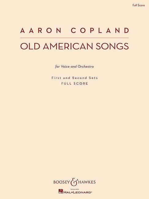 Copland, Aaron: Old American Songs&nbsp;&nbsp;für Singstimme und Orchester&nbsp;&nbsp;Partitur