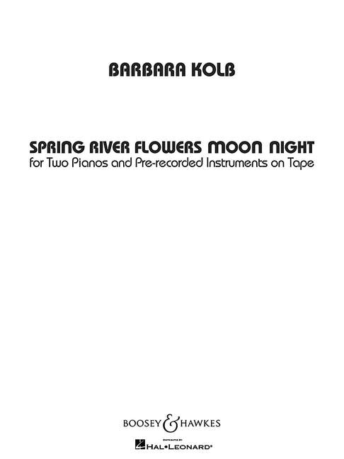 Spring River Flowers Moon Night&nbsp;&nbsp;für 2 Klaviere und Tonband&nbsp;&nbsp;