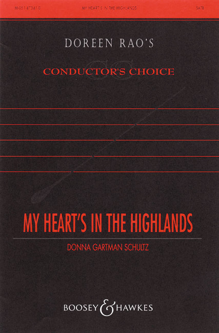 Schultz, Donna Gartman: My heart's in the highlands&nbsp;&nbsp;für gemischter Chor (SATB), Violine und Klavier&nbsp;&nbsp;Chorpartitur