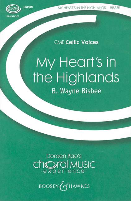 Bisbee, Wayne: My Heart's in the Highlands&nbsp;&nbsp;für Chor unisono und Klavier&nbsp;&nbsp;Chorpartitur
