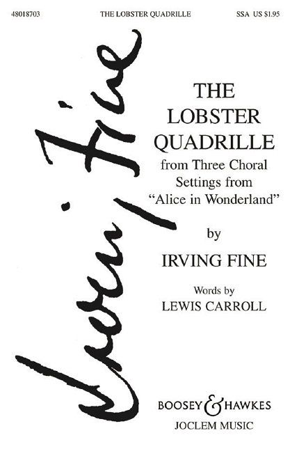 Fine, Irving, The Lobster Quadrille&nbsp;&nbsp;für Frauenchor (SSA) und Klavier&nbsp;&nbsp;Chorpartitur