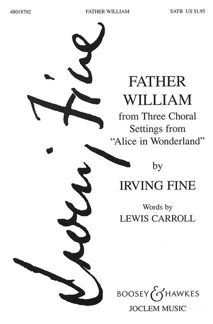 Fine, Irving: Father William&nbsp;&nbsp;für gemischter Chor (SATB) und Klavier&nbsp;&nbsp;Chorpartitur