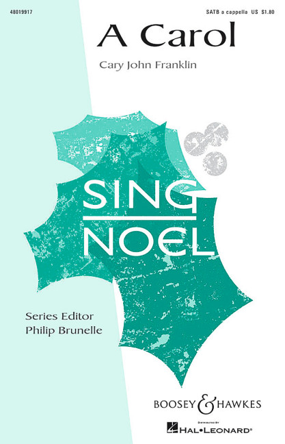 Franklin, Cary John: A Carol&nbsp;&nbsp;für Sopran solo und gemischter Chor (SATB) a cappella&nbsp;&nbsp;Chorpartitur