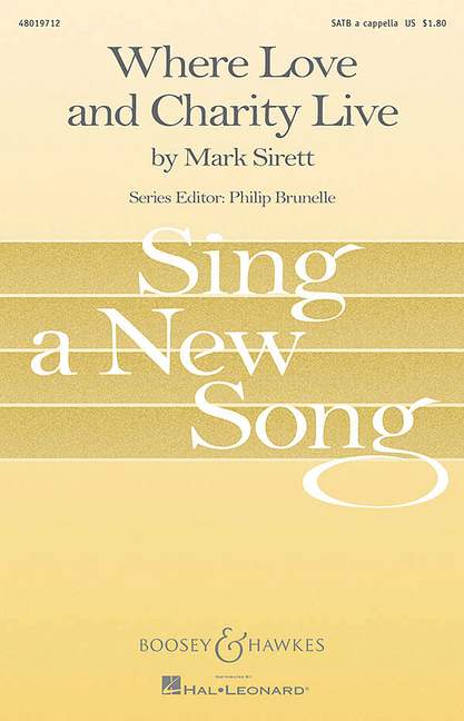 Sirett, Mark: Where Love and Charity Live&nbsp;&nbsp;für gemischter Chor (SATB) a cappella&nbsp;&nbsp;Chorpartitur