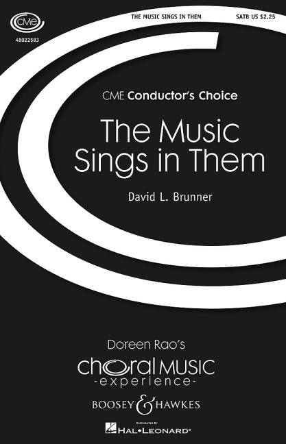 Brunner, David L.: The Music Sings in Them&nbsp;&nbsp;für gemischter Chor (SATB) und Orgel&nbsp;&nbsp;Chorpartitur