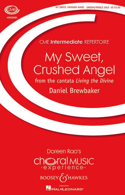 Brewbaker, Daniel: My Sweet, Crushed Angel&nbsp;&nbsp;für einstimmiger Chor, Sopran solo und Klavier, Schlagwerk ad libitum&nbsp;&nbsp;Chorpartitur