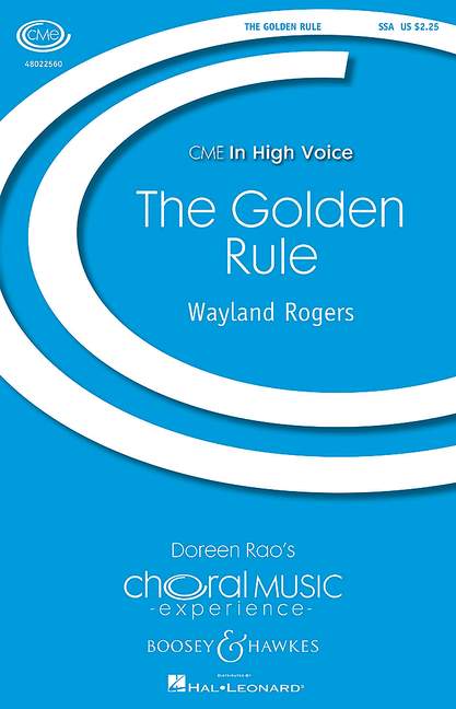 Rogers, Wayland: The Golden Rule&nbsp;&nbsp;für Chor (SSA), Klavier, Bass und Schlagwerk&nbsp;&nbsp;Sing- und Spielpartitur