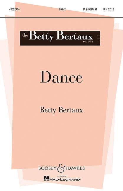 Bertaux, Betty: Dance&nbsp;&nbsp;für Chor (SA) mit Klavier und Sopran&nbsp;&nbsp;Chorpartitur