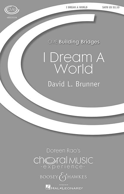 Brunner, David L.: I Dream A World&nbsp;&nbsp;für gemischter Chor (SATB) und Klavier&nbsp;&nbsp;Chorpartitur