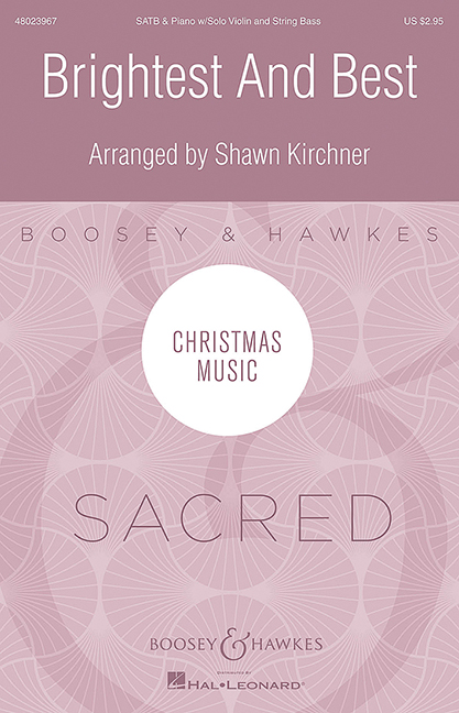 Brightest and best&nbsp;&nbsp;für gem Chor, Violine, Kontrabass und Klavier (Streicher ad lib)&nbsp;&nbsp;Klavierauszug und Instrumentalstimmen