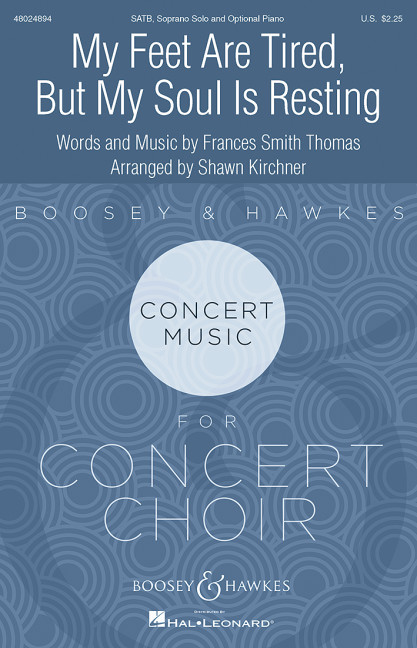 Smith Thomas, Frances: My Feet Are Tired, but My Soul Is Resting&nbsp;&nbsp;für Sopoan solo und gemischter Chor (SATB), Klavier ad libitum&nbsp;&nbsp;Chorpartitur