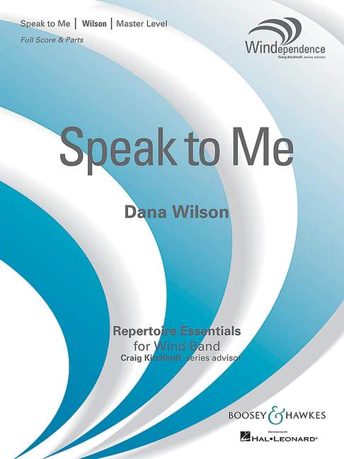 BHI66339  Dana Wilson,  Speak to Me&nbsp;&nbsp;for wind band&nbsp;&nbsp;Full score & parts
