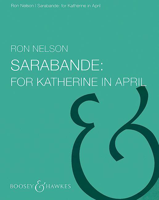 M-051-87151-3  Ron Nelson, Sarabande - For Katharine in April&nbsp;&nbsp;für Orchester&nbsp;&nbsp;Partitur und Stimmen