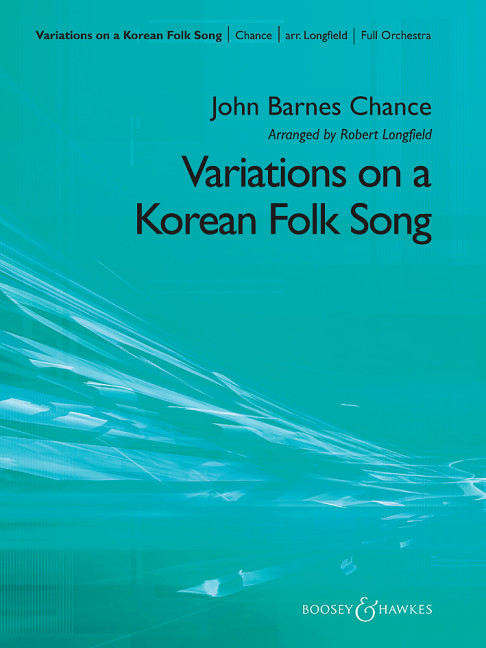 Chance, John Barnes: Variations on a Korean Folk Song&nbsp;&nbsp;für Orchester&nbsp;&nbsp;Partitur und Stimmen