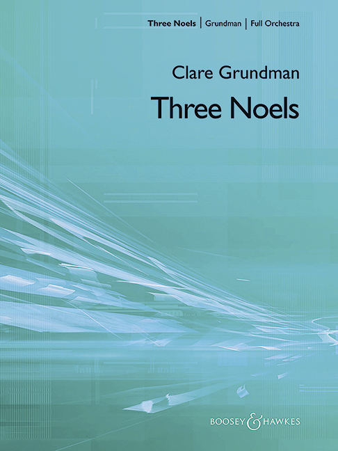 Grundman, Clare, Three Noels&nbsp;&nbsp;für Orchester und Chor ad libitum&nbsp;&nbsp;Partitur und Stimmen