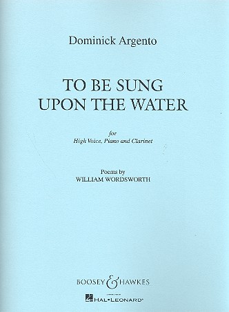 To be sung upon the Water&nbsp;&nbsp;für Gesang (hoch), Klarinette und Klavier&nbsp;&nbsp;Stimmen