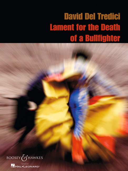 Del Tredici, David: Lament for the Death of a Bullfighter&nbsp;&nbsp;für Sopran und Klavier&nbsp;&nbsp;