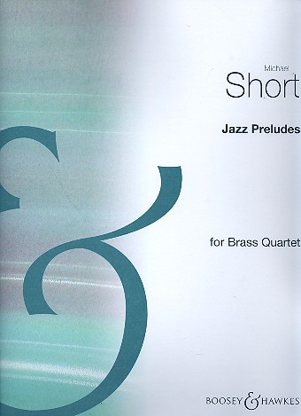 Jazz Preludes&nbsp;&nbsp;für 2 Trompeten und 2 Posaunen&nbsp;&nbsp;Partitur und Stimmen