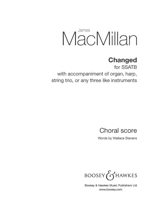 Changed  für gemischter Chor (SSATB) und Orgel (Streichtrio oder 3 gleiche Inst  Chorpartitur