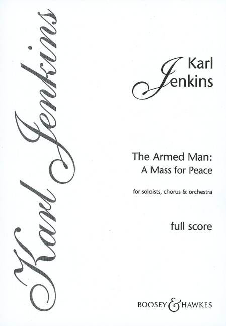 The Armed Man: A Mass for Peace  for soloists, chorus and orchestra  full score