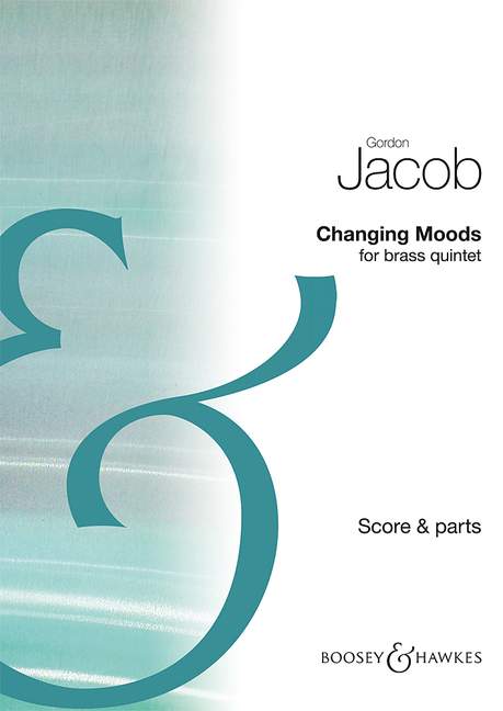Jacob, Gordon: Changing Moods&nbsp;&nbsp;für Blechbläserquintett&nbsp;&nbsp;Partitur und Stimmen