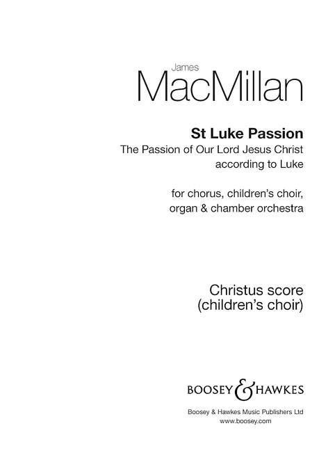 St. Luke Passion&nbsp;&nbsp;for mixed chorus, children's chorus, organ and small orchestra&nbsp;&nbsp;Christus score (= children's chorus)