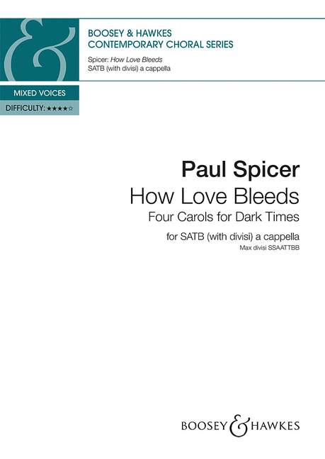 Spicer, Paul: How Love Bleeds&nbsp;&nbsp;für gemischter Chor (SATB divisi) a cappella&nbsp;&nbsp;Chorpartitur