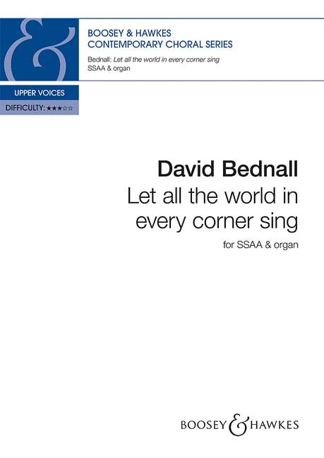 Bednall, David: Let all the world in every corner sing&nbsp;&nbsp;für Chor (SSAA) und Orgel&nbsp;&nbsp;Chorpartitur