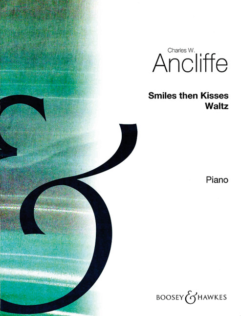 Ancliffe, Charles W.: Smiles, then Kisses&nbsp;&nbsp;für Klavier&nbsp;&nbsp;