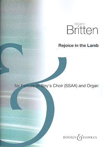 Rejoice in the Lamb op. 30&nbsp;&nbsp;für Knabenchor (Frauenchor) (SSAA) und Orgel&nbsp;&nbsp;Orgelauszug