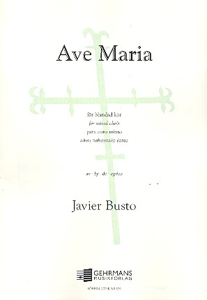 Ave Maria  for mixed chorus and organ  vocal score