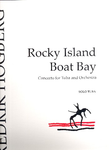 Rocky Island Boat Bay&nbsp;&nbsp;for tuba and orchestra&nbsp;&nbsp;tuba solo