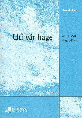 Uti var hage&nbsp;&nbsp;for mixed chorus a cappella&nbsp;&nbsp;score (schwed)